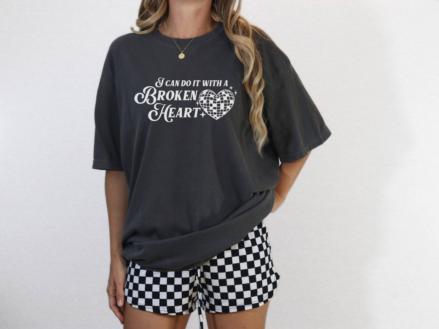 I Can Do It with A Broken Heart Tee/Sweatshirt