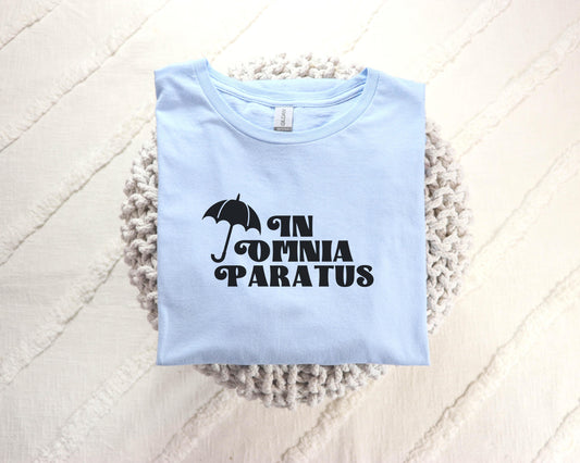 In Omnia Paratus Tee/Sweatshirt