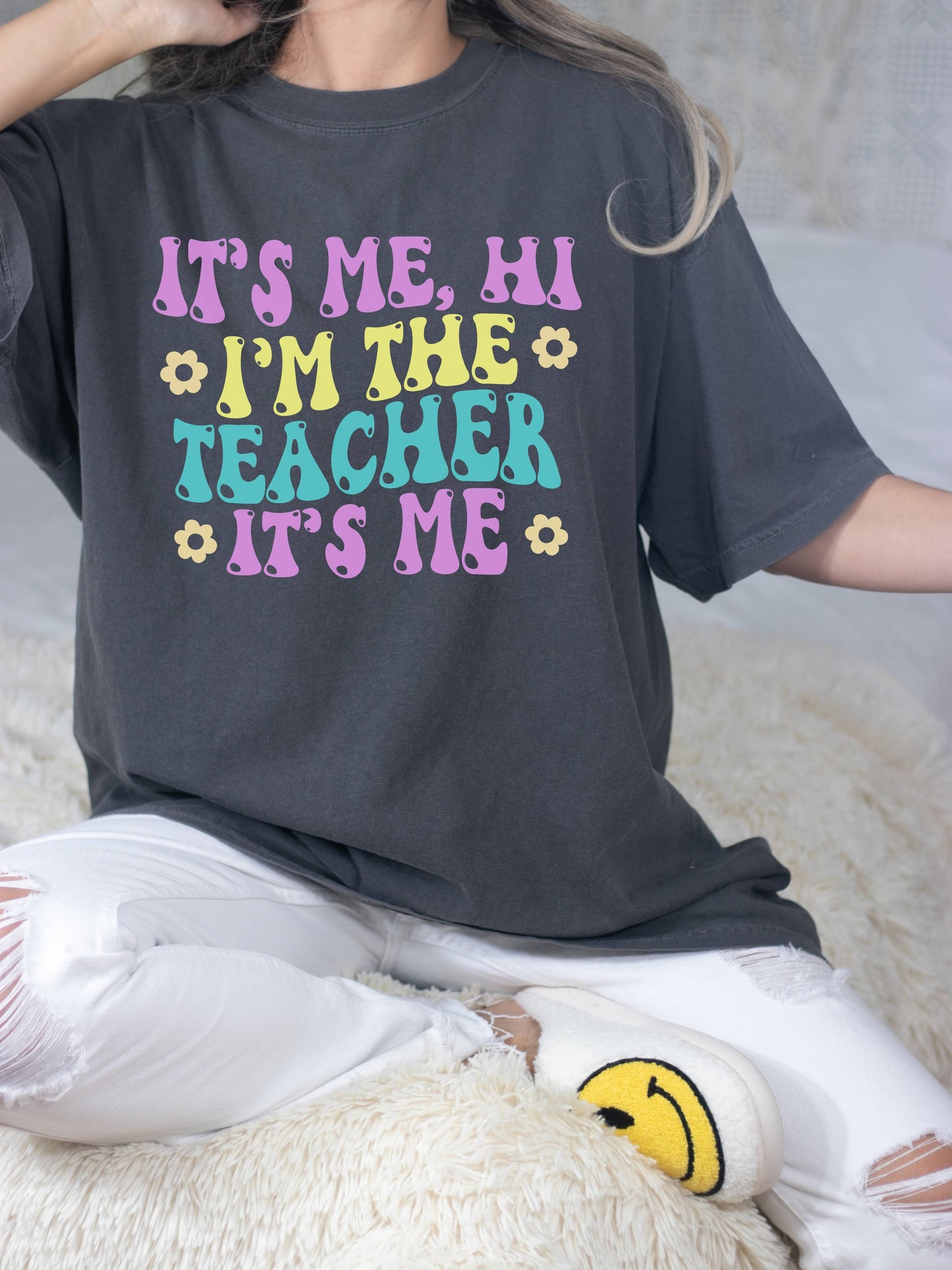 It's Me Hi I'm The Teacher It's Me Shirt/Sweatshirt
